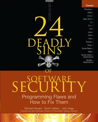 24 Deadly Sins of Software Security: Programming Flaws and How to Fix Them by Viega, John