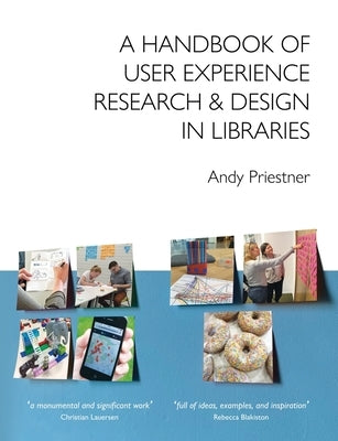 A Handbook of User Experience Research & Design in Libraries Paperback Independently Published