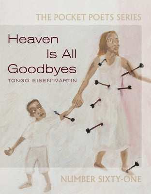 Heaven Is All Goodbyes: Pocket Poets No. 61 Paperback City Lights Books