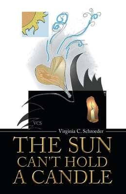 The Sun Can't Hold a Candle Paperback WestBow Press
