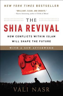 The Shia Revival: How Conflicts Within Islam Will Shape the Future Paperback W. W. Norton & Company