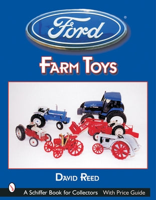 Ford Farm Toys Paperback Schiffer Publishing