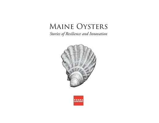 Maine Oysters: Stories of Resilience & Innovation Paperback Perna Content