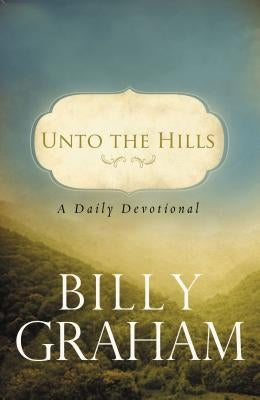 Unto the Hills: A Daily Devotional Thomas Nelson