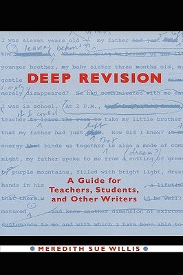 Deep Revision: A Guide for Teachers, Students, and Other Writers Paperback Teachers & Writers Collaborative