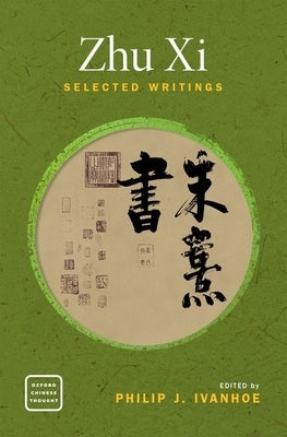 Zhu XI: Selected Writings Paperback Oxford University Press, USA