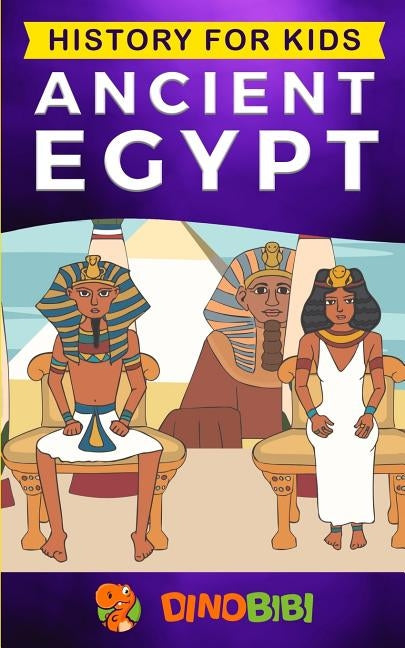 History for kids: Ancient Egypt Paperback Independently Published