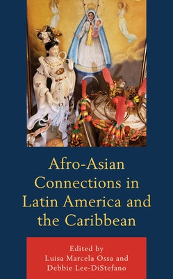 Afro-Asian Connections in Latin America and the Caribbean Paperback Lexington Books