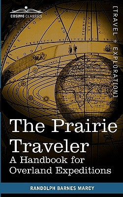 The Prairie Traveler: A Handbook for Overland Expeditions Paperback Cosimo Classics