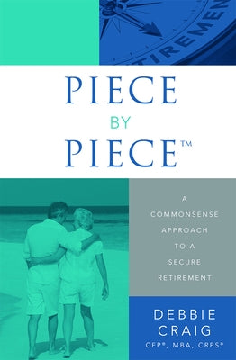 Piece by Piece(tm): A Commonsense Approach to a Secure Retirement Paperback Advantage Media Group