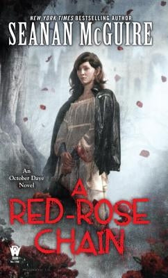 A Red-Rose Chain by McGuire, Seanan