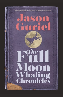 The Full-Moon Whaling Chronicles Paperback Biblioasis