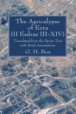 The Apocalypse of Ezra (II Esdras III-XIV) Paperback Wipf & Stock Publishers
