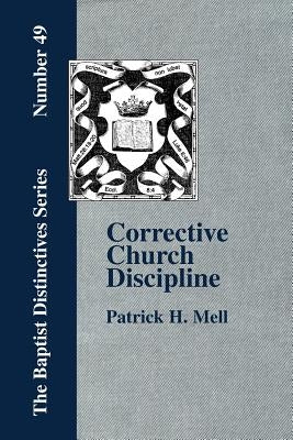 Corrective Church Discipline: With A Development Of The Scriptural Principles Upon Which It Is Based Paperback Baptist Standard Bearer