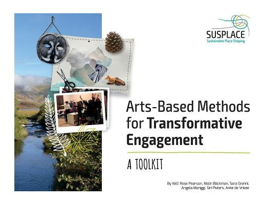 Arts-based Methods for Transformative Engagement: A toolkit Paperback Kelli Rose Pearson