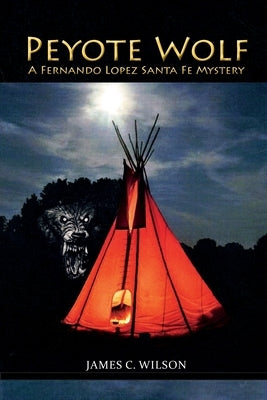 Peyote Wolf: A Fernando Lopez Santa Fe Mystery Paperback Sunstone Press