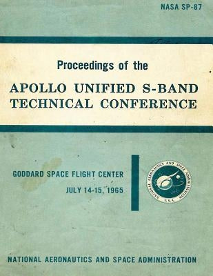 Proceedings of the Apollo Unified S-Band Technical Conference Paperback Createspace Independent Publishing Platform