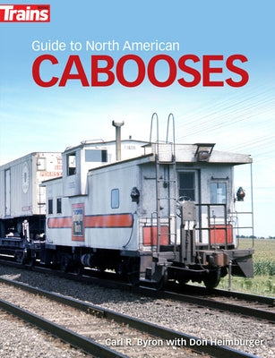 Guide to North American Cabooses Paperback Kalmbach Media