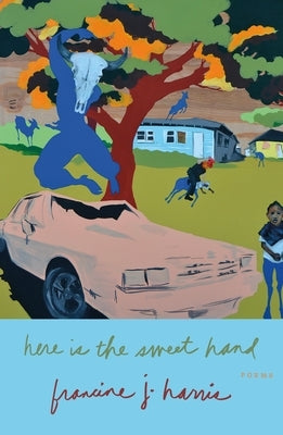 Here Is the Sweet Hand: Poems Farrar, Straus and Giroux
