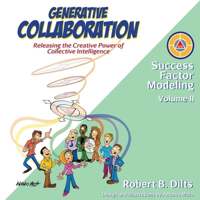 Generative Collaboration: Releasing the Creative Power of Collective Intelligence Paperback Dilts Strategy Group