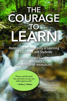 The Courage to Learn: Honoring the Complexity of Learning for Educators and Students Paperback Routledge