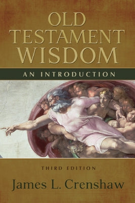 Old Testament Wisdom, Third Edition: An Introduction Paperback Westminster John Knox Press