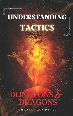 Understanding Tactics in Dungeons & Dragons Paperback Independently Published