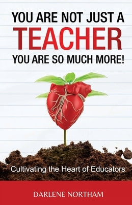 You Are Not Just A Teacher; You Are So Much More! Paperback Spirit Filled Creations