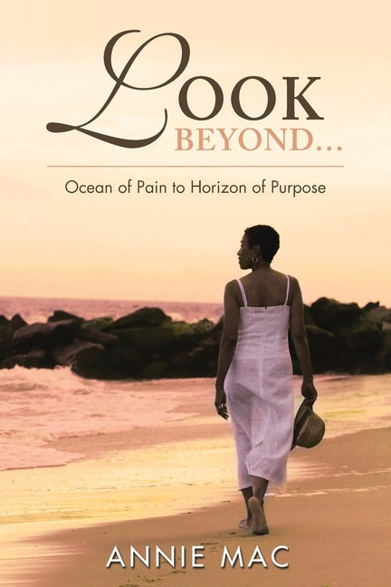 Look Beyond ... Ocean of Pain to Horizon of Purpose Paperback WestBow Press