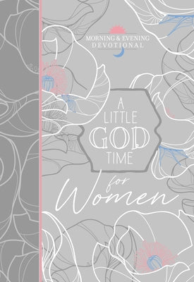A Little God Time for Women Morning & Evening Devotional Imitation Leather Broadstreet Publishing