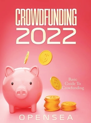 Crowdfunding 2022: Basic Guide To Crowfunding by Opensea