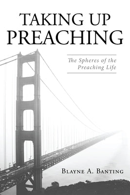 Taking Up Preaching Paperback Wipf & Stock Publishers