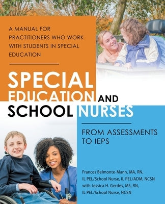 Special Education and School Nurses: From Assessments to Ieps Paperback iUniverse