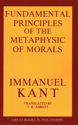 The Fundamental Principles of the Metaphysic of Morals Paperback Prometheus Books