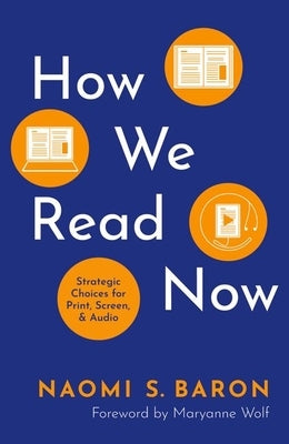 How We Read Now: Strategic Choices for Print, Screen, and Audio Paperback Oxford University Press, USA