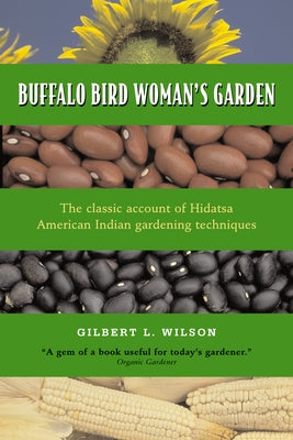 Paperback book titled "Buffalo Bird Woman's Garden: Agriculture of the Hidatsa Indians" published by Minnesota Historical Society Press.