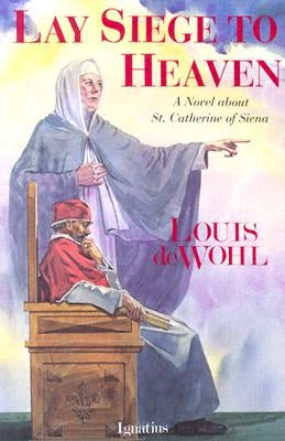 Cover image of the book "Lay Siege to Heaven" by Ignatius Press, featuring a hardcover with a detailed religious-themed illustration.