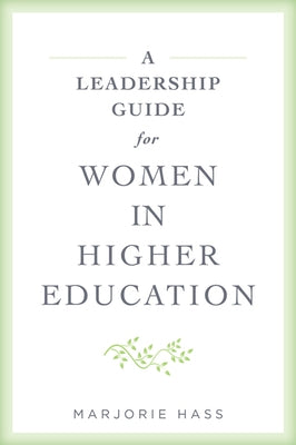 A Leadership Guide for Women in Higher Education Paperback Johns Hopkins University Press