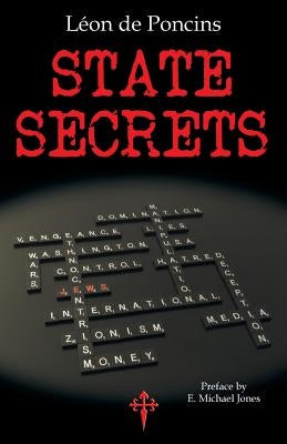 State Secrets: A Documentation of the Secret Revolutionary Mainspring Governing Anglo-American Politics Paperback Reconquista Press