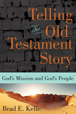 Telling the Old Testament Story: God's Mission and God's People Paperback Abingdon Press
