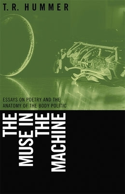 Muse in the Machine: Essays on Poetry and the Anatomy of the Body Politic Paperback University of Georgia Press