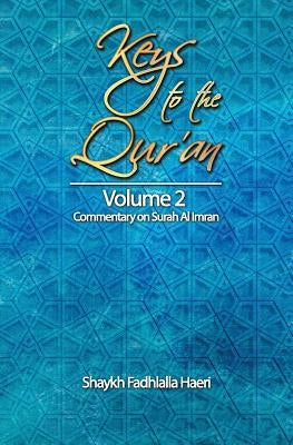 Keys to the Qur'an: Volume 2: Commentary on Surah Al Imran Paperback Zahra Publications