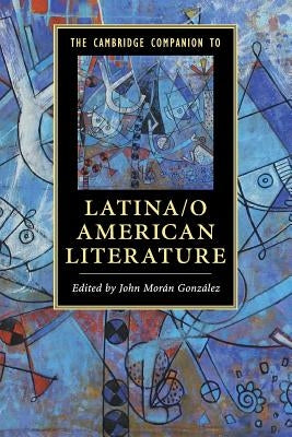 The Cambridge Companion to Latina/O American Literature Paperback Cambridge University Press