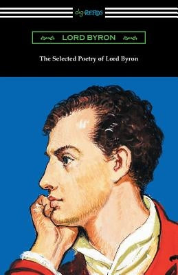 The Selected Poetry of Lord Byron Paperback Digireads.com