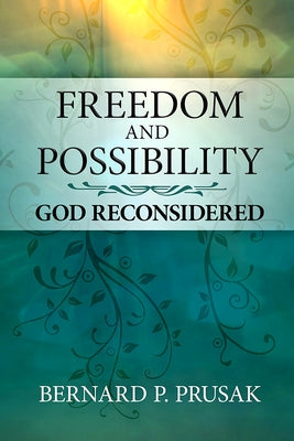 Freedom and Possibility: God Reconsidered Paperback Paulist Press