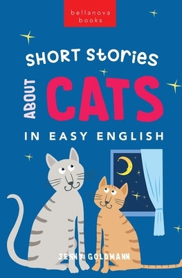 Paperback of "Short Stories About Cats in Easy English" by Bellanova Books, featuring colorful cat illustrations for English learners.