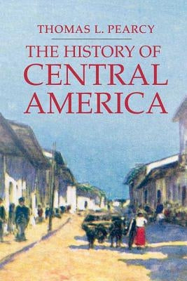 The History of Central America Paperback St. Martin's Griffin