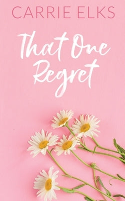 That One Regret - Alternative Cover Edition Paperback Carrie Elks Publishing Ltd