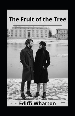 The Fruit Of The Tree (illustrated edition) Paperback Independently Published