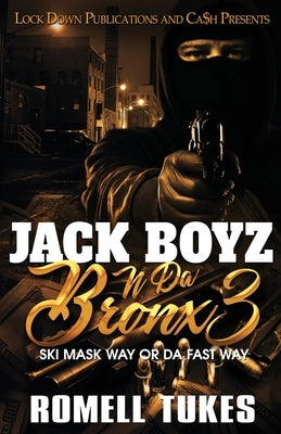 Jack Boyz N Da Bronx 3 Lock Down Publications